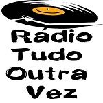 Ouvir a estação Rádio Tudo Outra Vez