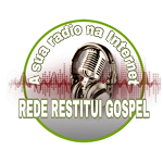 Ouvir a estação Rede Restitui Gospel